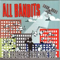 All Bandits : Big Brother Is Watching You!